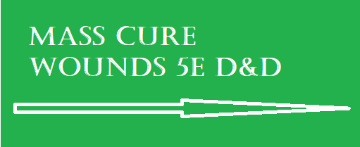 Mass Cure Wounds 5E
